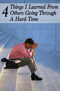 4 things i learned from others going through a hard time