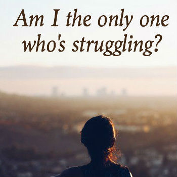 Am I the only one who's struggling? - Tshanina Peterson