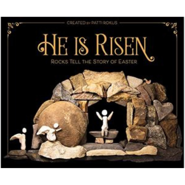 he is risen; rocks tell the story of Easter book