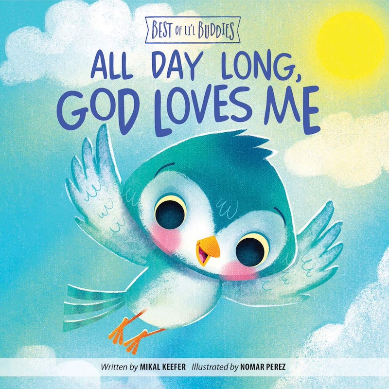 All Day Long, God Loves Me - A Christian book for toddlers sharing God's love.