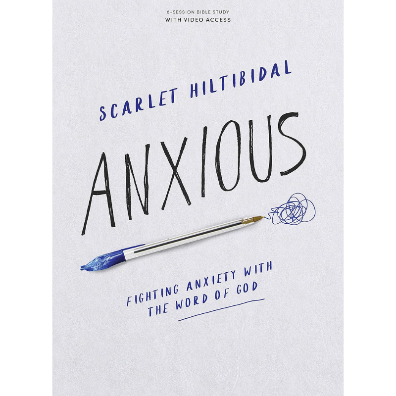 Cover of ‘Anxious: Bible Study with Video Access’ by Scarlet Hiltibidal — Christian women’s Bible study on fighting anxiety through Scripture.