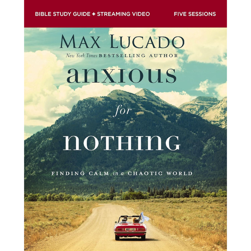 Cover of ‘Anxious for Nothing’ by Max Lucado — a Christian book offering biblical hope and peace for overcoming anxiety and fear.