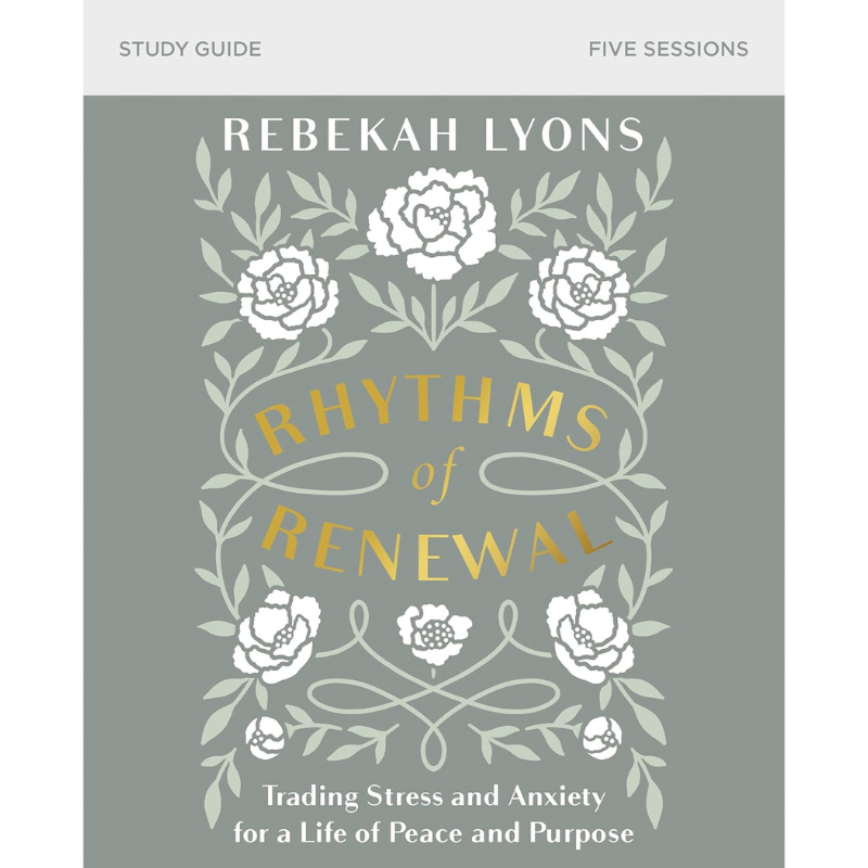 Cover of ‘Rhythms of Renewal’ by Rebekah Lyons — a Christian guide to replacing anxiety with peace through practical, faith-based rhythms.
