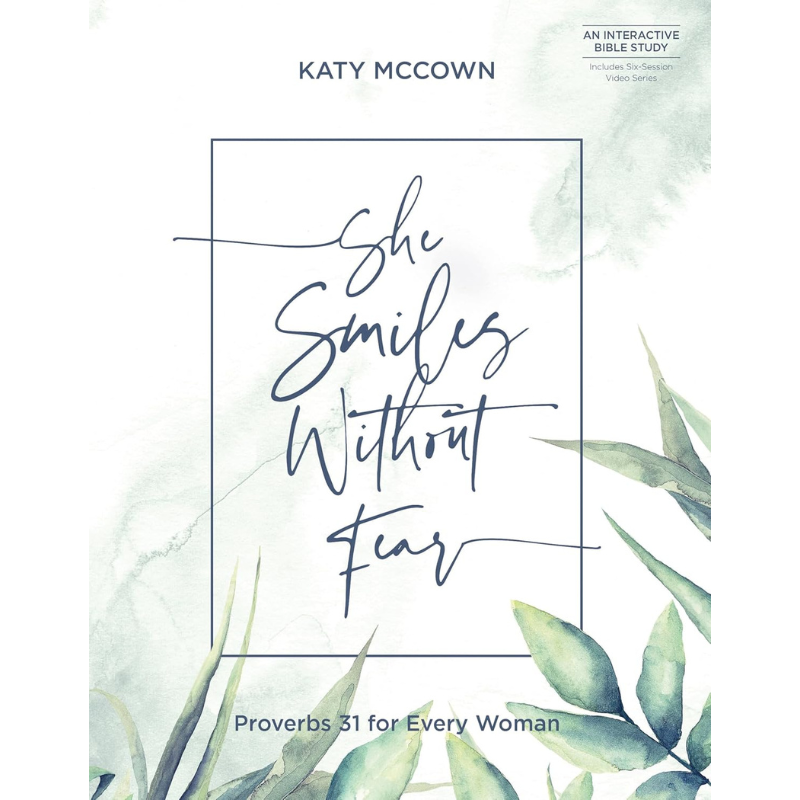 Cover of ‘She Smiles Without Fear’ by Katy McCown — a Bible study for Christian women learning to trust God and live with confidence.