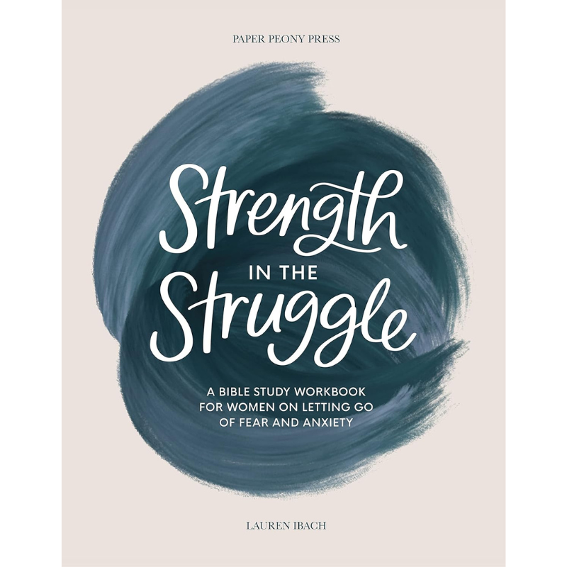 Cover of 'Strength in the Struggle' by Lauren Ibach — a devotional for Christian women facing anxiety and hard seasons.