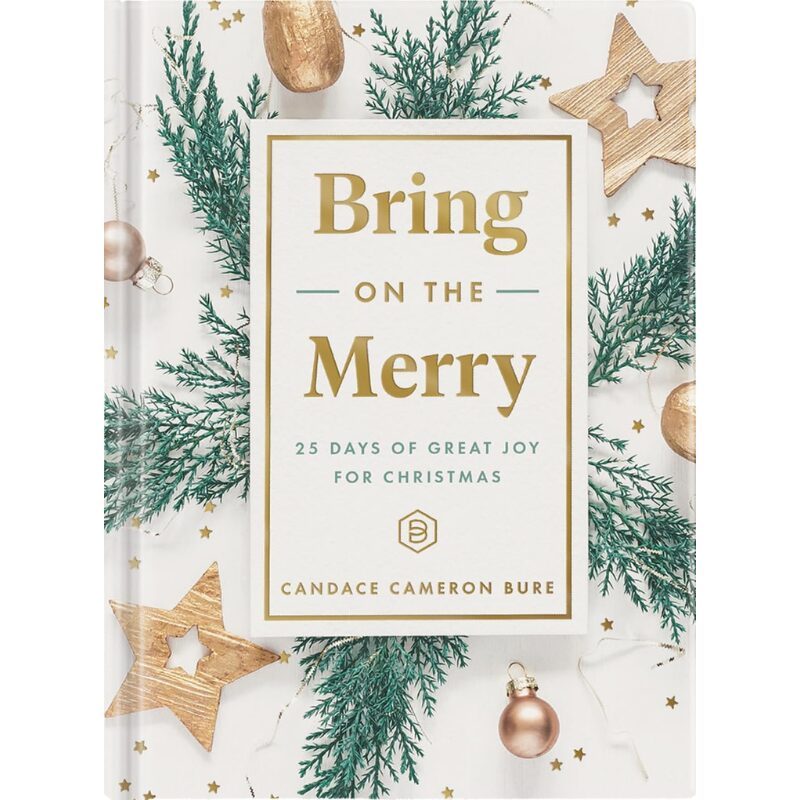 cover for bring on the merry 25 days of great joy for christmas devotional by Candace Cameron Bure